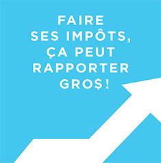 Faire ses impôts, ça peut apporter gro$! - séances d'information et liens utiles