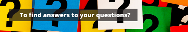 To find answers to your questions To find answers to your questions