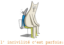 L’incivilité, parfois ou jamais? L’incivilité, parfois ou jamais?