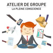 Atelier de groupe : La pleine conscience