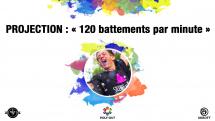 Projection : « 120 battements par minute »