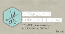 #DEMARQUETOI - Conférence-débat: La consommation vestimentaire au Québec - PolyCarbone