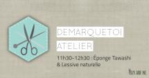 #DEMARQUETOI – Atelier Tawashi et Lessive naturelle – PolyCarbone