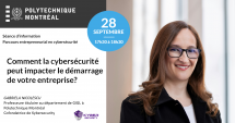**En ligne** Séance d'information - Comment les enjeux de cybersécurité peuvent impacter votre entreprise? 