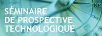 Séminaire de prospective technologique "PAROLE D'EXPERT"