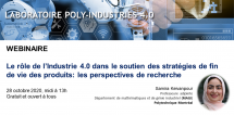 Webinaire - Lab Poly-Industries 4.0 - Le rôle de l'Industrie 4.0 dans le soutien des stratégies de fin de vie des produits: les perspectives de recherche