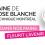 **En ligne** Semaine de la rose blanche