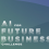 AI for Future Business Challenge (Agorize / Technation) 