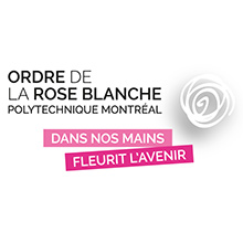 Polytechnique Montréal lance la troisième édition de l'Ordre de la Rose Blanche