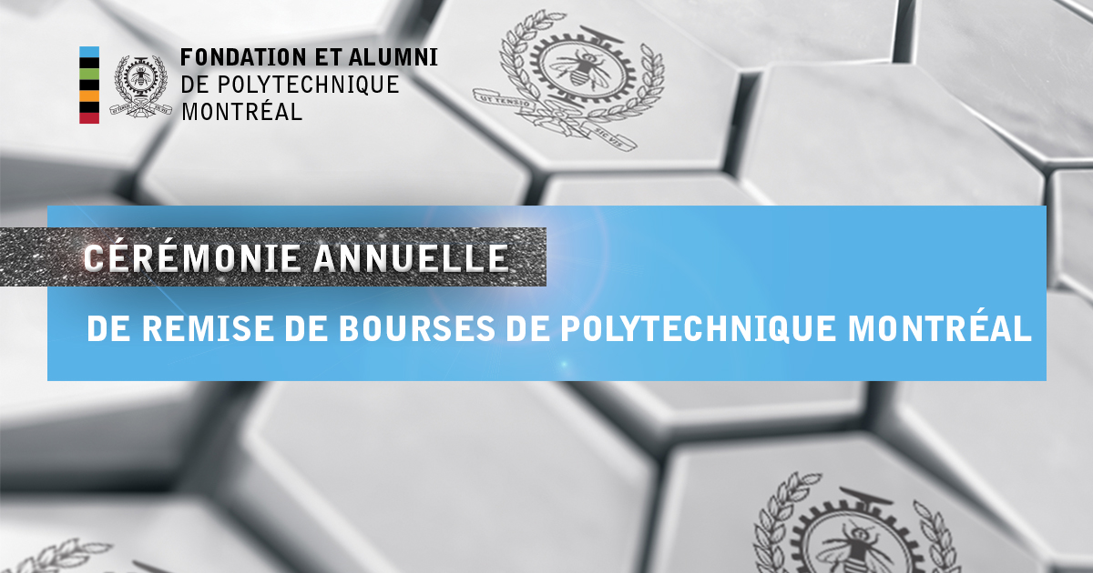 Cérémonie annuelle de remise de bourses de Polytechnique Montréal Cérémonie annuelle de remise de bourses de Polytechnique Montréal