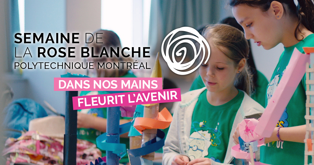 Semaine de la rose blanche 2019 à Polytechnique Montréal Semaine de la rose blanche 2019 à Polytechnique Montréal