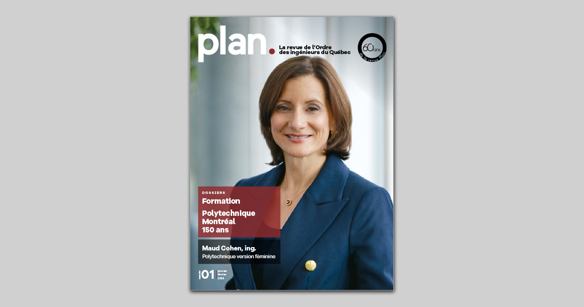 Édition de janvier-février 2023 du magazine «Plan» de l'Ordre des ingénieurs du Québec Édition de janvier-février 2023 du magazine «Plan» de l'Ordre des ingénieurs du Québec