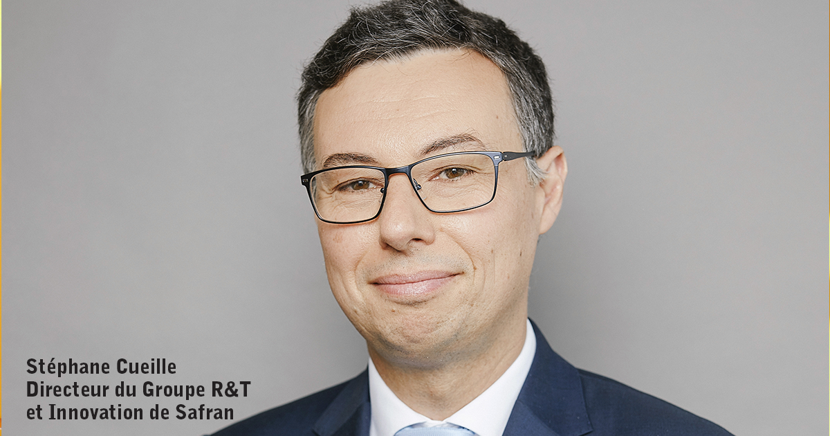 Stephane Cueille directeur du Groupe R&T et Innovation de Safran Stephane Cueille directeur du Groupe R&T et Innovation de Safran