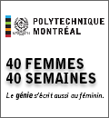 Campagne 40 FEMMES/40 SEMAINES à Polytechnique Montréal